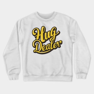 Hug Dealer Crewneck Sweatshirt